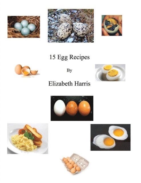 Elizabeth Harris - 15 Egg Recipes, E-bok