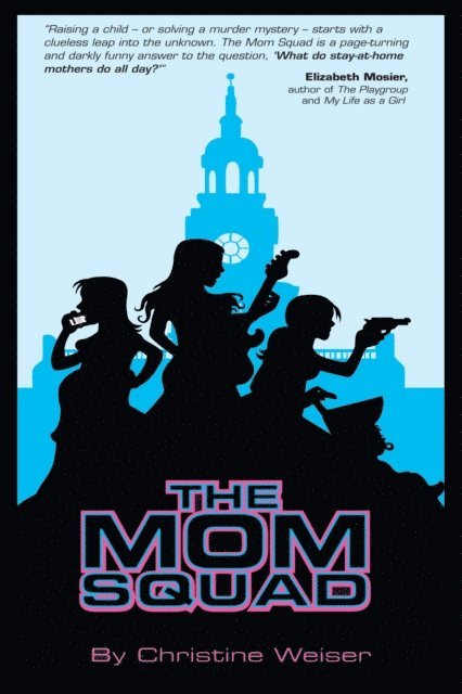 Christine Weiser - Mom Squad, E-bok