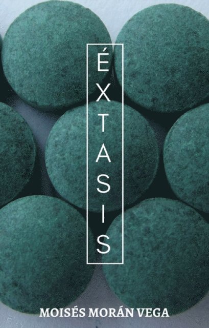 Moises Moran Vega - Extasis, E-bok