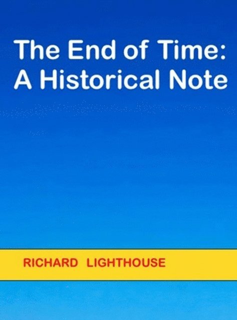 Richard Lighthouse - End of Time: A Historical Note, E-bok. Tillgänglighet: Lägg i varukorg