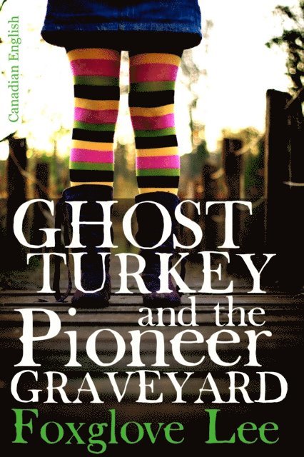 Foxglove Lee - Ghost Turkey and the Pioneer Graveyard (Canadian English), E-bok. Tillgänglighet: Lägg i varukorg