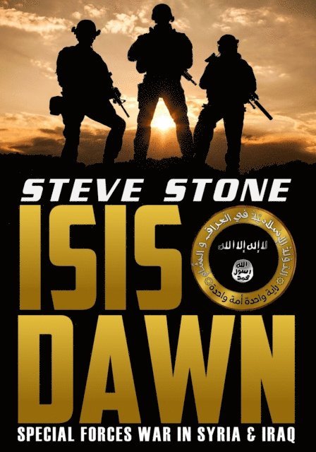Steve Stone - ISIS Dawn: Special Forces War in Syria & Iraq, E-bok