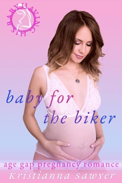 Kristianna Sawyer - Baby For The Biker, E-bok