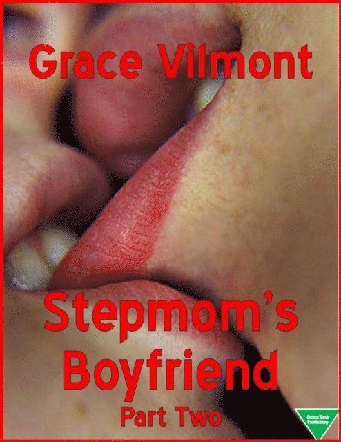 Grace Vilmont - Stepmom's Boyfriend (Part Two), E-bok