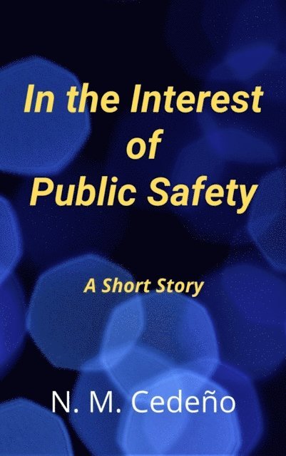 N. M. Cedeno - In the Interest of Public Safety, E-bok