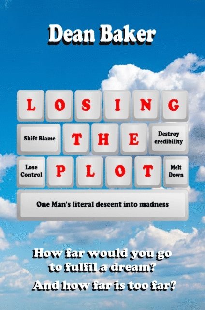Dean Baker - Losing The Plot, E-bok