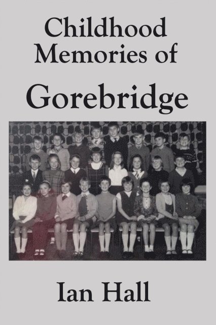 Ian Hall - Childhood Memories of Gorebridge, E-bok