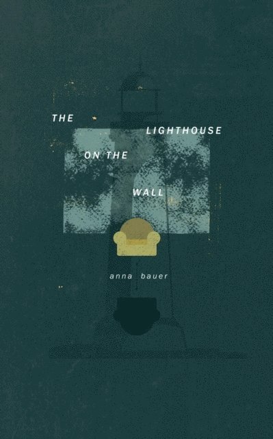 Anna Bauer - Lighthouse on the Wall, E-bok