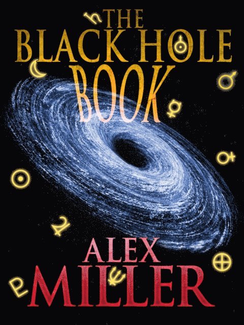 Alex Miller - Black Hole Book, E-bok