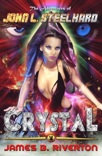 James B. Riverton - Crystal: The Adventures of John L. Steelhard, Book Four, E-bok. Tillgänglighet: Lägg i varukorg