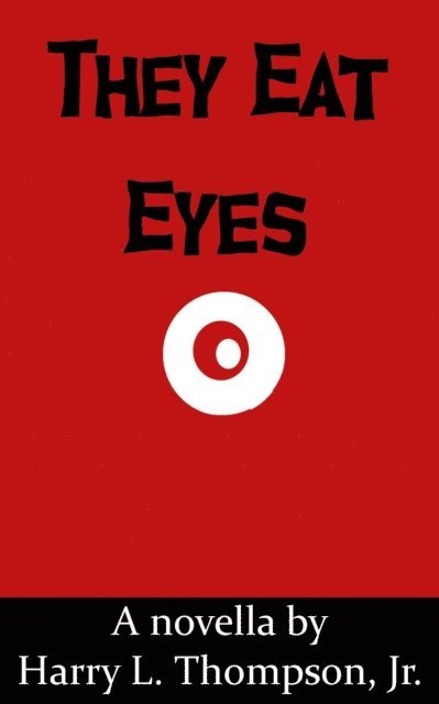 Harry Thompson - They Eat Eyes, E-bok