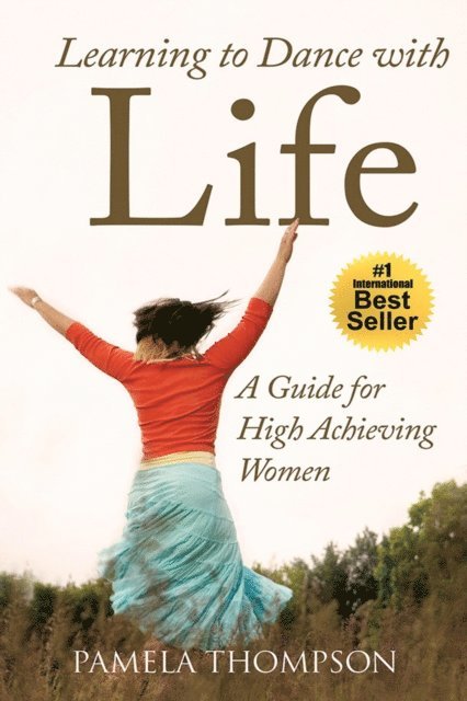Pamela Thompson - Learning to Dance with Life Guide for High Achieving Women, E-bok