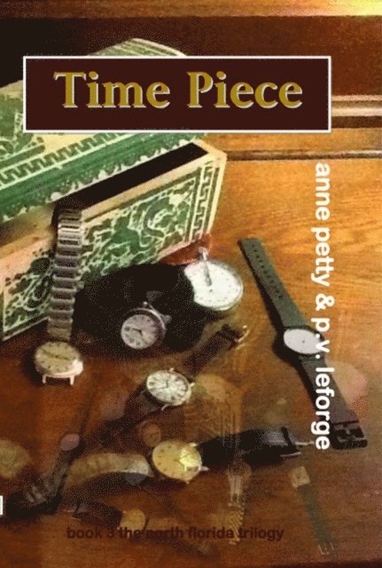 Anne Petty, P. V. LeForge - Time Piece, E-bok