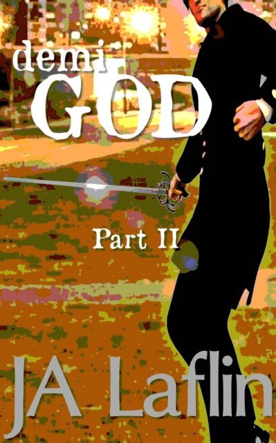 JA Laflin - demiGod: Part II, E-bok