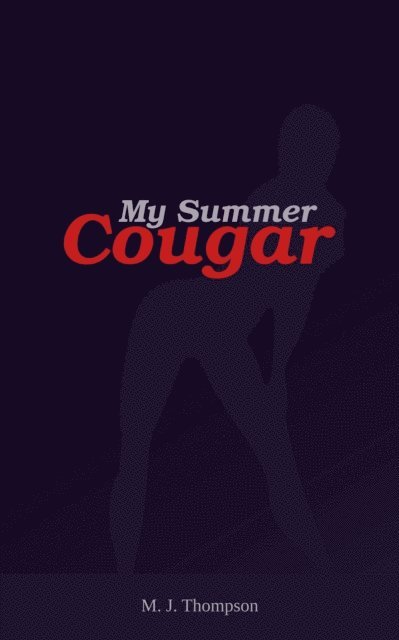 M. J. Thompson - My Summer Cougar, E-bok