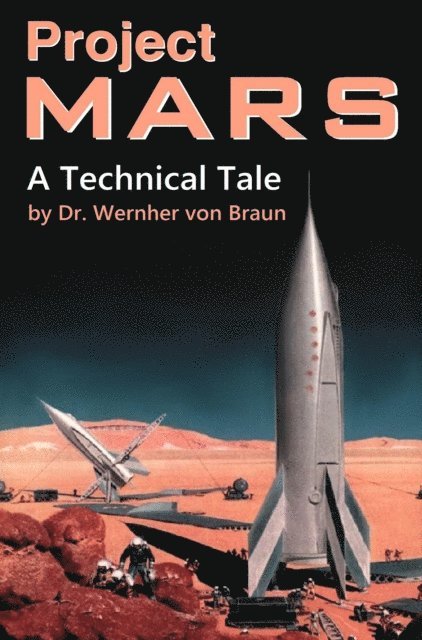 Wernher von Braun - Project Mars. A Technical Tale, E-bok