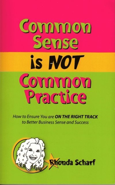 Rhonda Scharf - Common Sense is NOT Common Practice, E-bok