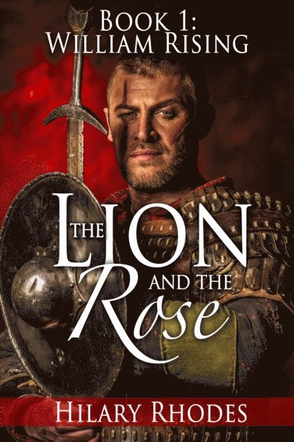 Hilary Rhodes - Lion and the Rose, Book One: William Rising, E-bok. Tillgänglighet: Lägg i varukorg