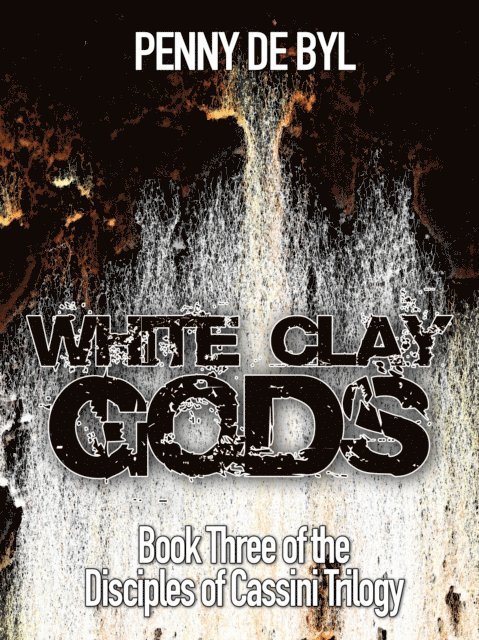 Penny de Byl - White Clay Gods: Book Three of the Disciples of Cassini Trilogy, E-bok. Tillgänglighet: Lägg i varukorg