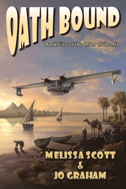 Jo Graham, Melissa Scott - Oath Bound: Book V of the Order of the Air, E-bok