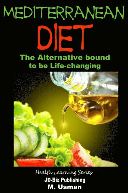 Mediterranean Diet: The Alternative bound to be Life-changing