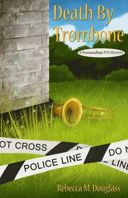 Rebecca M. Douglass - Death By Trombone, E-bok