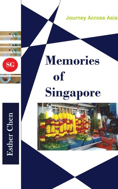 Esther Chen - Journey Across Asia: Memories of Singapore, E-bok