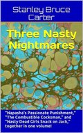 Three Nasty Nightmares