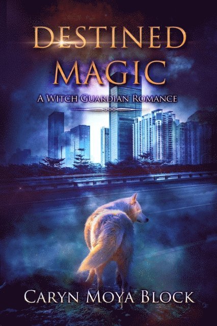 Caryn Moya Block - Destined Magic, A Witch Guardian Romance, E-bok. Tillgänglighet: Lägg i varukorg