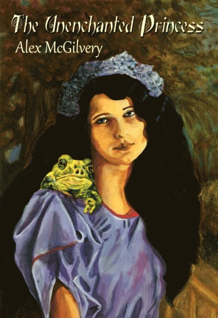 Alex McGilvery - Unenchanted Princess, E-bok