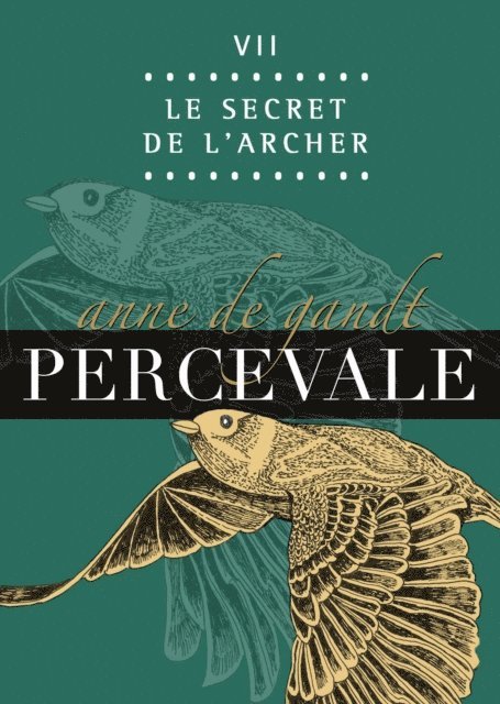 Anne de Gandt - Percevale: VII. Le Secret de l'Archer, E-bok