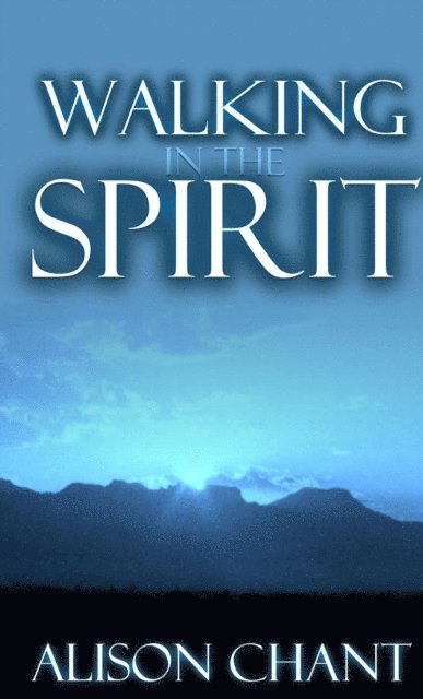Alison Chant - Walking In The Spirit, E-bok