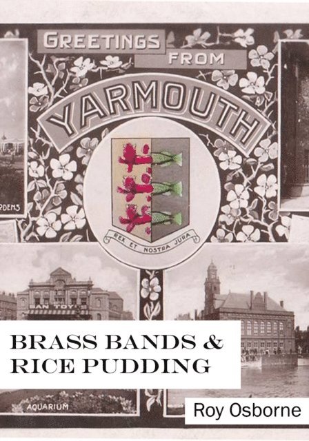 Roy Osborne - Brass Bands and Rice Pudding, E-bok