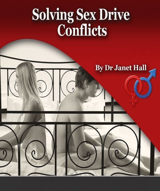 Janet Hall - Solving Sex Drive Conflicts: A Couples Guide To Mismatched Sexual Desire, E-bok. Tillgänglighet: Lägg i varukorg