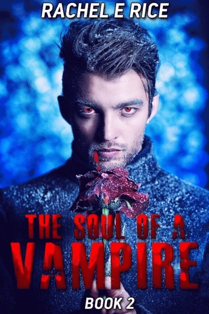 Rachel E. Rice - Soul of A Vampire Book 2, E-bok