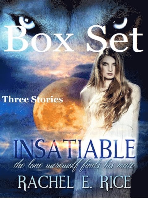 Rachel E. Rice - Insatiable Box Set, E-bok