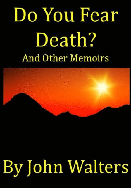 John Walters - Do You Fear Death? and Other Memoirs, E-bok