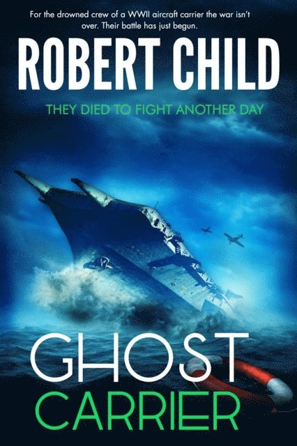 Robert Child - Ghost Carrier: They Died to Fight Another Day, E-bok