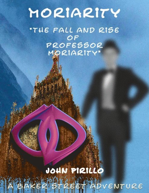 John Pirillo - Fall and Rise of Professor Moriarity, E-bok