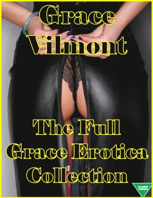 Grace Vilmont - Full Grace Erotica Collection, E-bok. Tillgänglighet: Lägg i varukorg