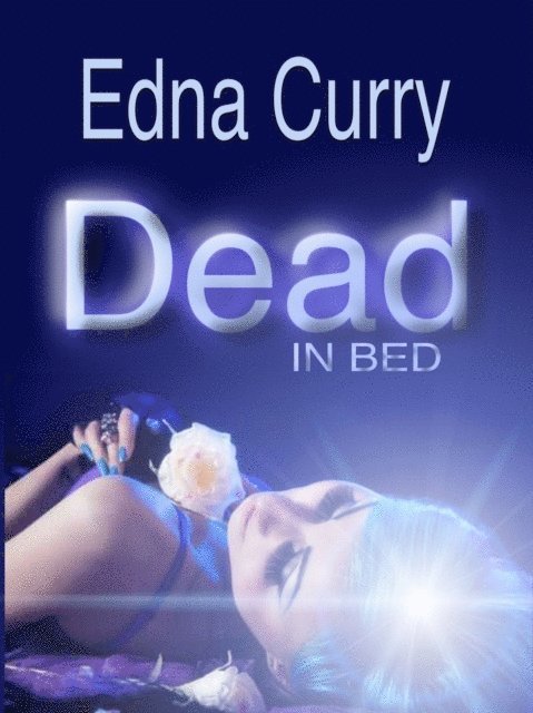 Edna Curry - Dead In Bed, E-bok
