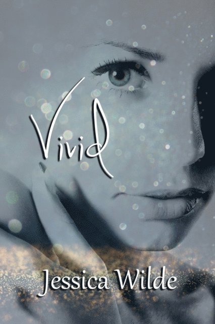 Jessica Wilde - Vivid, E-bok