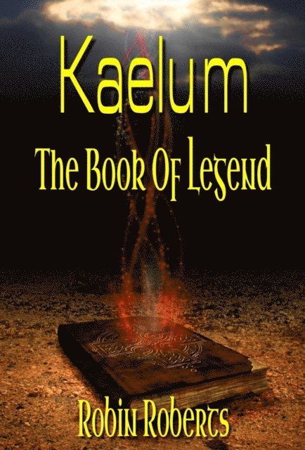 Robin Roberts - Kaelum: The Book Of Legend, E-bok