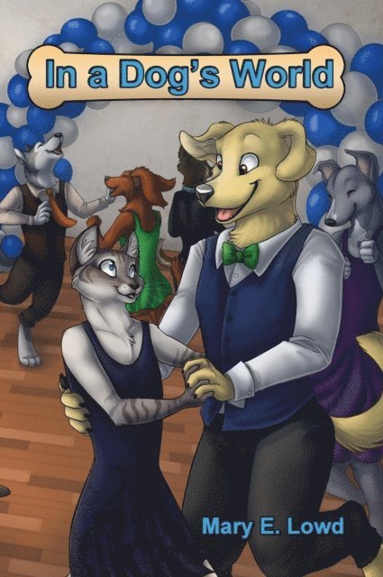 Mary E. Lowd - In a Dog's World, E-bok
