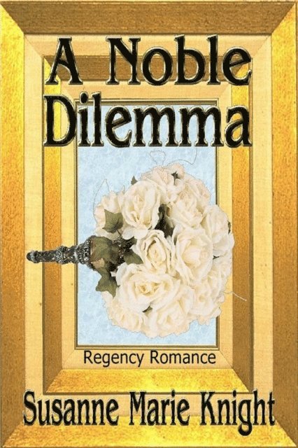 Susanne Marie Knight - Noble Dilemma, E-bok