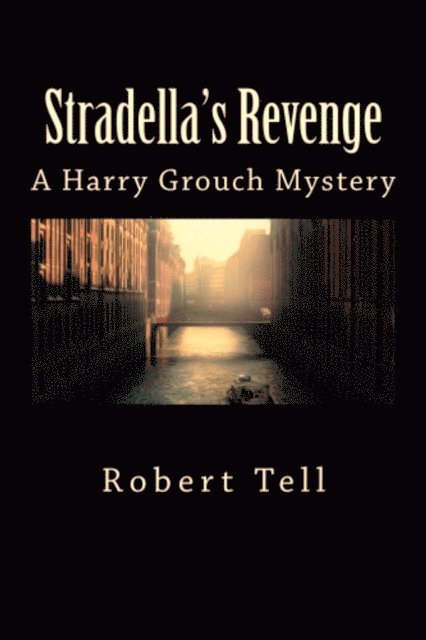 Robert Tell - Stradella's Revenge (A Harry Grouch Mystery), E-bok. Tillgänglighet: Lägg i varukorg
