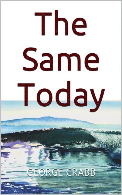 George Crabb - Same Today, E-bok. Tillgänglighet: Lägg i varukorg