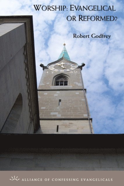 Robert Godfrey - Worship: Evangelical or Reformed?, E-bok. Tillgänglighet: Lägg i varukorg