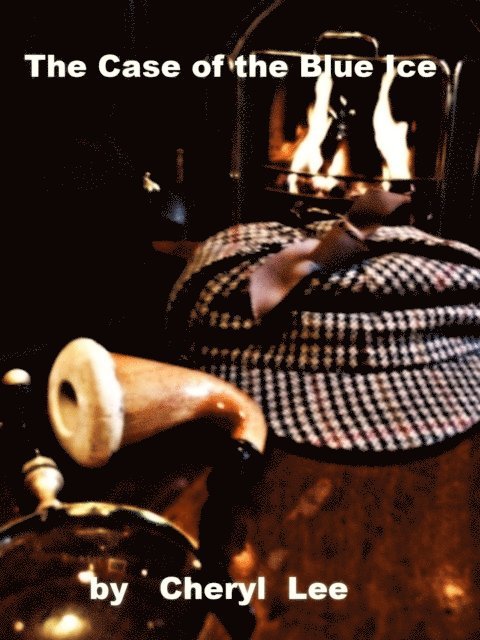 Cheryl Lee - Case of the Blue Ice, A Sherlock Holmes Story, E-bok