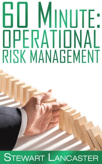 Stewart Lancaster - 60 Minute Operational Risk Management, E-bok. Tillgänglighet: Lägg i varukorg